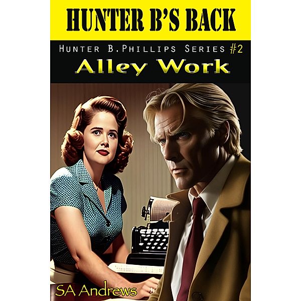 Hunter B's Back (Hunter B. Phillips Private Investigator, #2) / Hunter B. Phillips Private Investigator, Sa Andrews