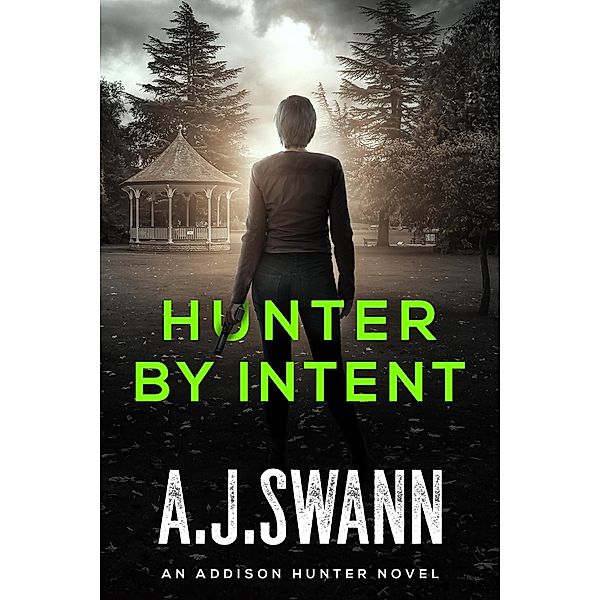 Hunter By Intent (An Addison Hunter Novel, #4) / An Addison Hunter Novel, Ann B Harrison