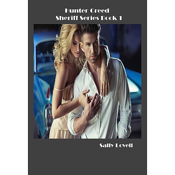 Hunter Creed Sheriff Series Book 1 / Sheriff Series, Sally Lovell