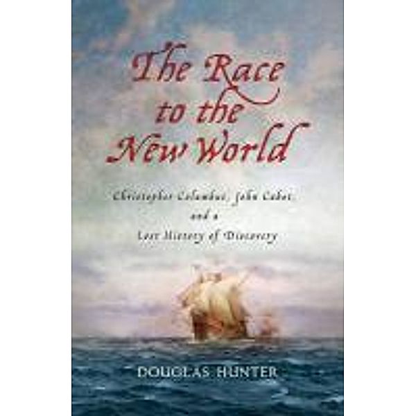 Hunter, D: Race to the New World, Douglas Hunter