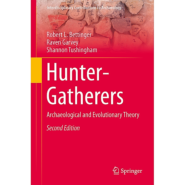 Hunter-Gatherers, Robert L. Bettinger, Raven Garvey, Shannon Tushingham