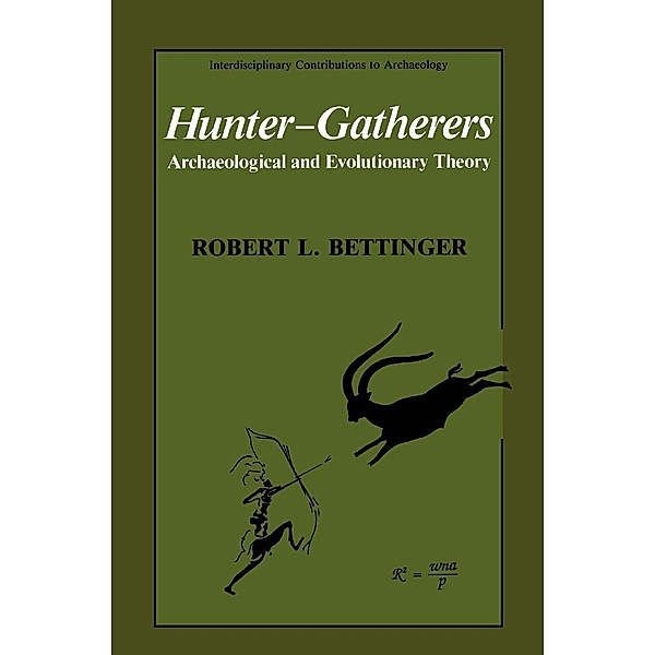 Hunter-Gatherers / Interdisciplinary Contributions to Archaeology, Robert L. Bettinger
