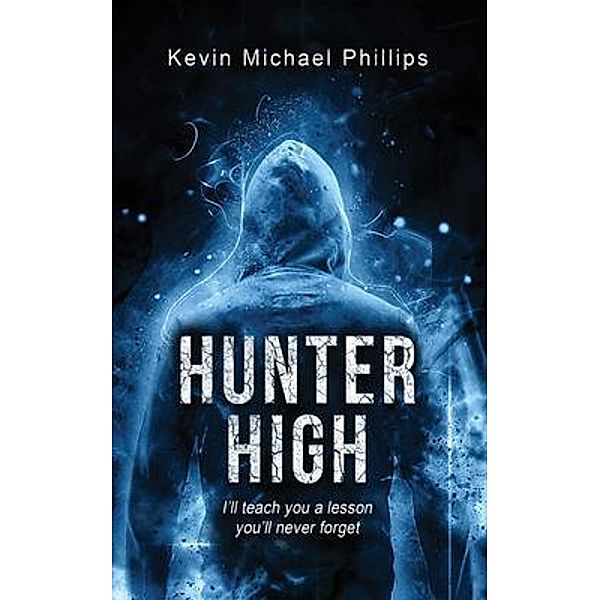 Hunter High / Mr, Kevin Michael Phillips