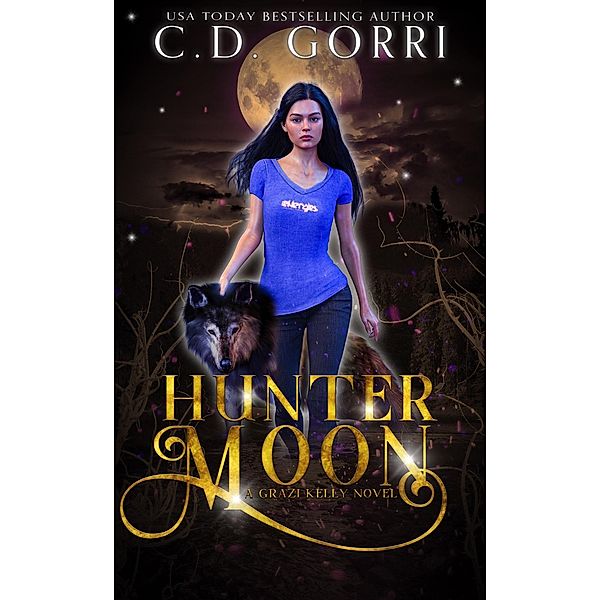 Hunter Moon: A Grazi Kelly Novel 2 / A Grazi Kelly Novel, C. D. Gorri
