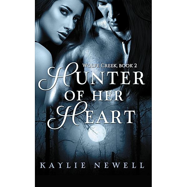Hunter of Her Heart, Kaylie Newell