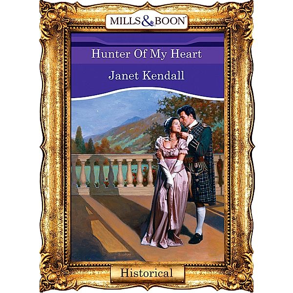 Hunter Of My Heart (Mills & Boon Vintage 90s Modern), Janet Kendall