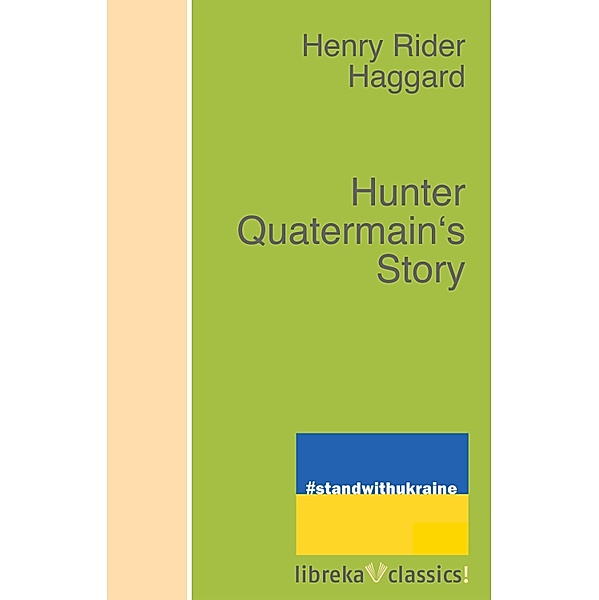 Hunter Quatermain's Story, H. Rider Haggard