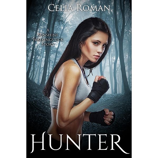 Hunter (Sunshine Walkingstick, #0) / Sunshine Walkingstick, Celia Roman