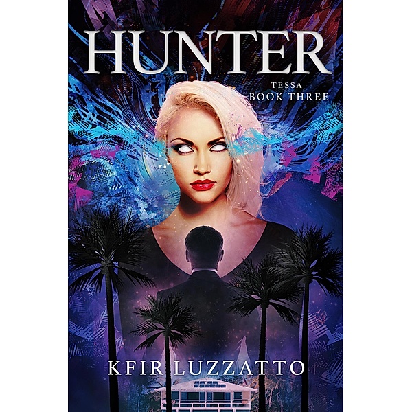 Hunter (Tessa Extra-Sensory Agent, #3) / Tessa Extra-Sensory Agent, Kfir Luzzatto