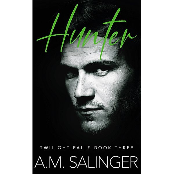 Hunter (Twilight Falls, #3) / Twilight Falls, A. M. Salinger