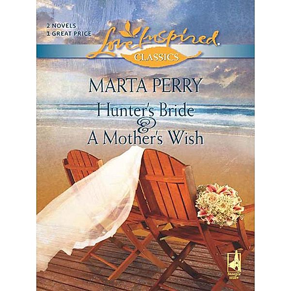 Hunter's Bride And A Mother's Wish, Marta Perry