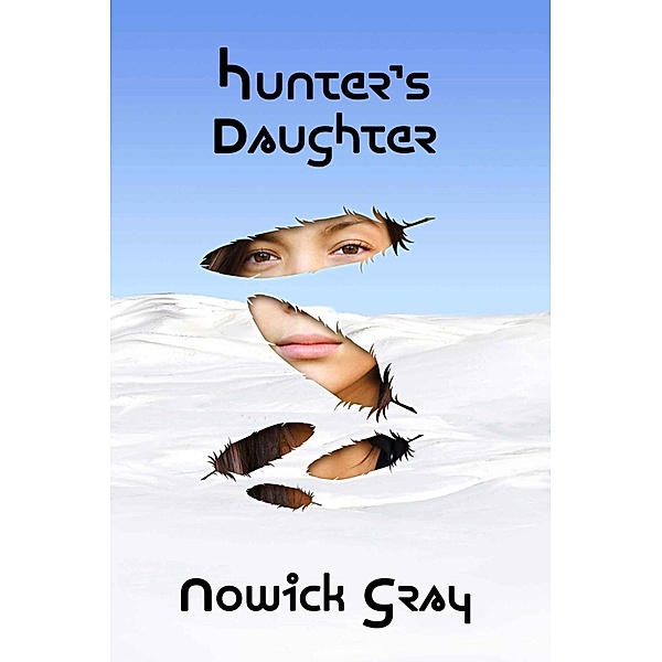 Hunter's Daughter: An Inuit Mystery, Nowick Gray