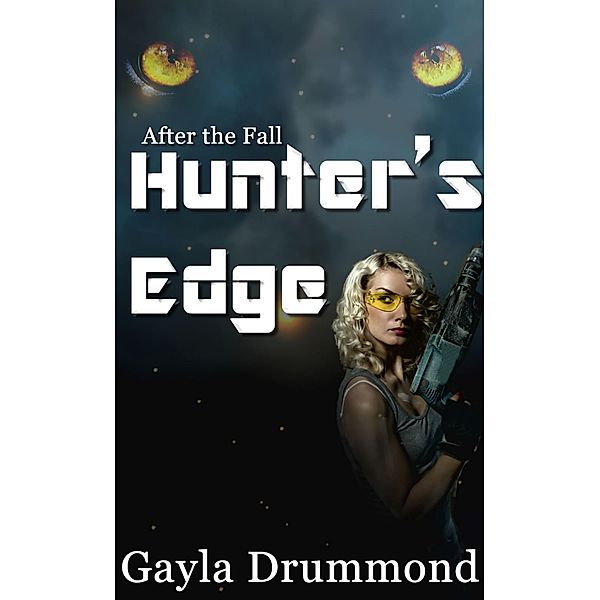 Hunter's Edge (After the Fall, #12) / After the Fall, Gayla Drummond