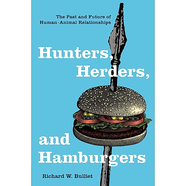Hunters, Herders, and Hamburgers, Richard Bulliet