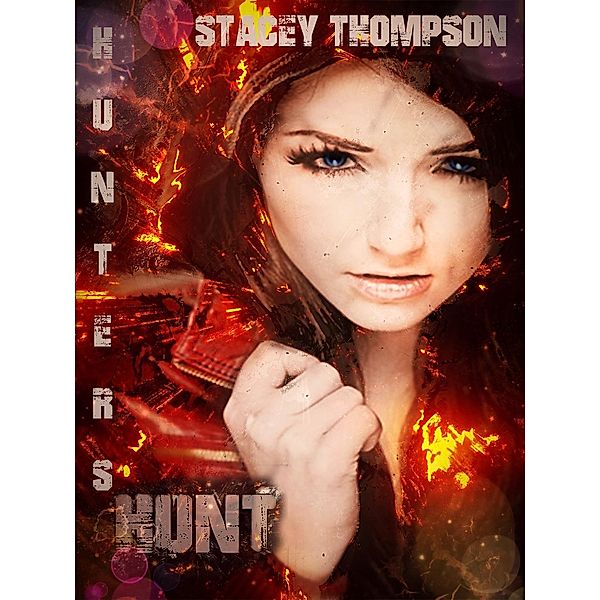 Hunters: Hunt (Hunters, #2), Stacey Thompson