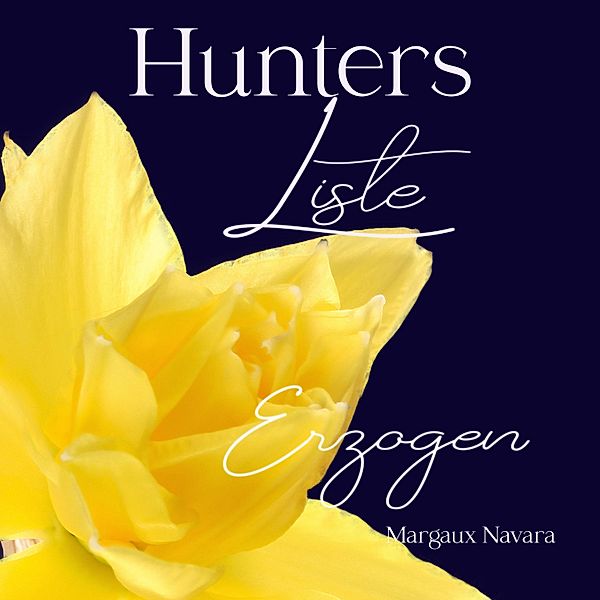 Hunters Liste - Erzogen, Margaux Navara