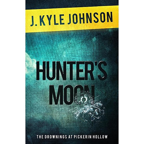 Hunter's Moon (Firedamp, #2) / Firedamp, J. Kyle Johnson