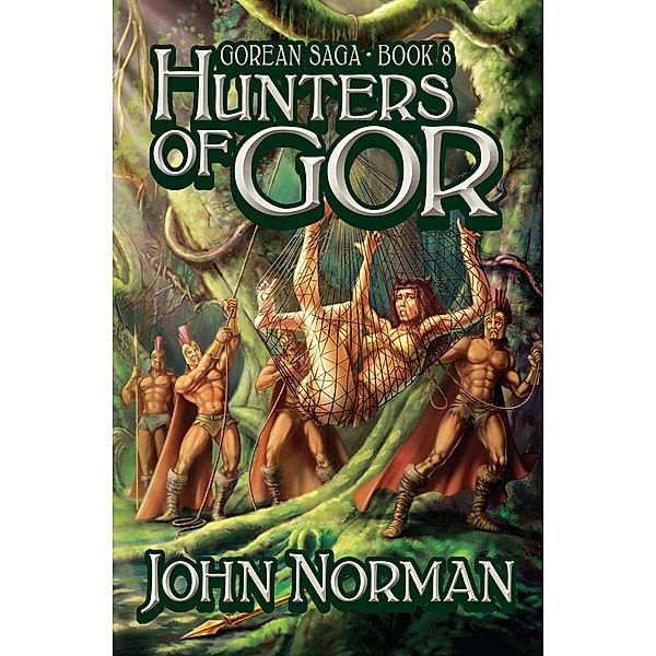 Hunters of Gor / Gorean Saga, John Norman