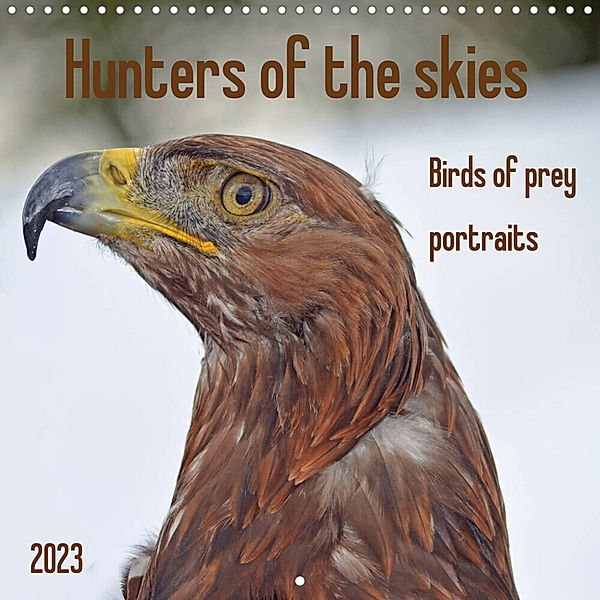 Hunters of the skies (Wall Calendar 2023 300 × 300 mm Square), Claudia Kleemann