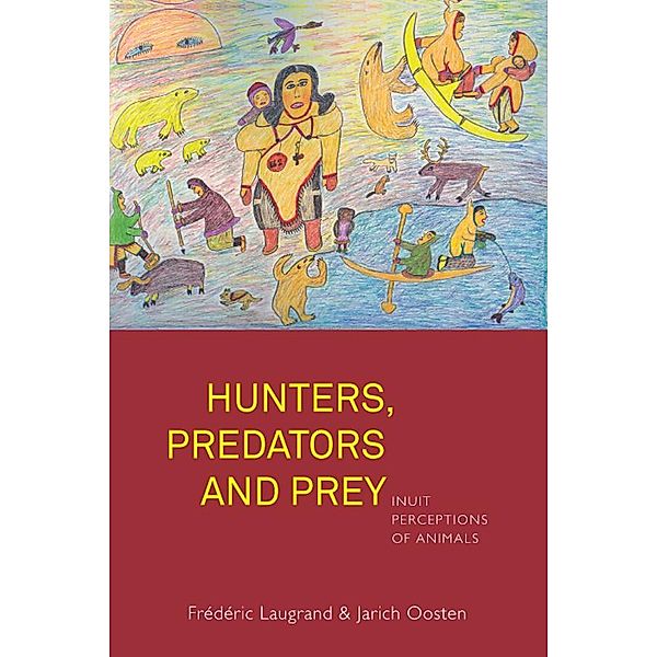 Hunters, Predators and Prey, Frédéric Laugrand, Jarich Oosten