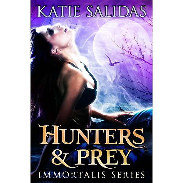 Hunters & Prey (Immortalis, #2) / Immortalis, Katie Salidas