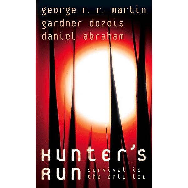 Hunter's Run, George R. R. Martin, Gardner Dozois, Daniel Abraham