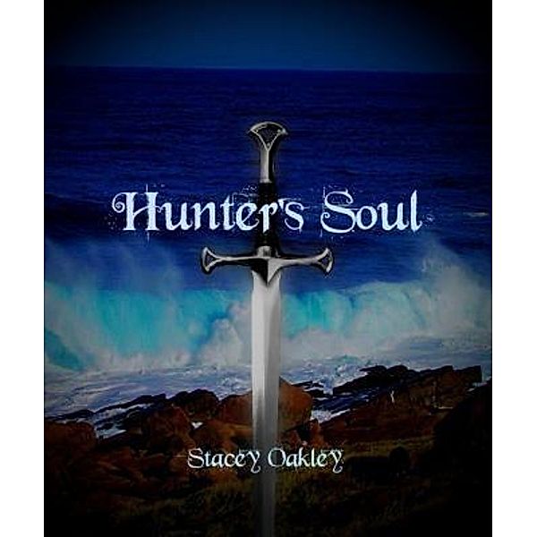 Hunter's Soul / Stacey Oakley, Stacey Oakley