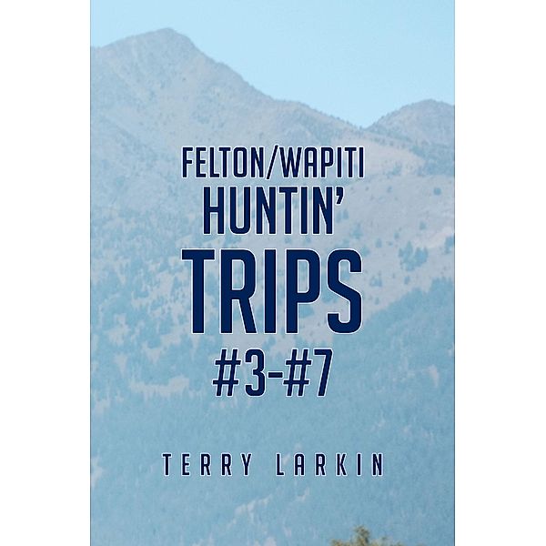 Huntin' Trips #3-#7, Terry Larkin