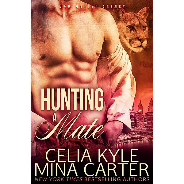 Hunting a Mate (The M&M Mating Agency) / The M&M Mating Agency, Celia Kyle, Mina Carter