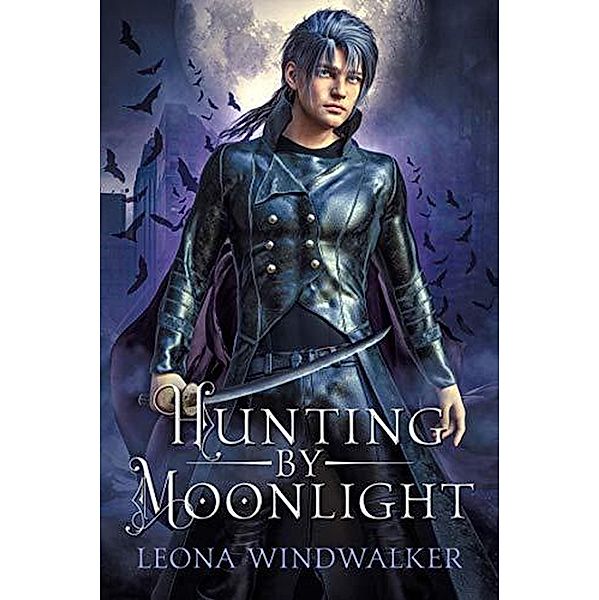 Hunting by Moonlight (The Ilyirzi Scions, #1) / The Ilyirzi Scions, Leona Windwalker