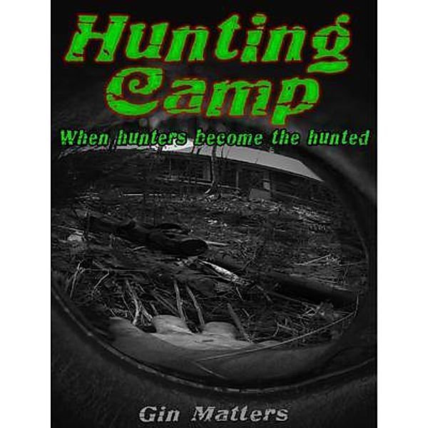 Hunting Camp / Hot Tub Writing LLC, Gin Matters