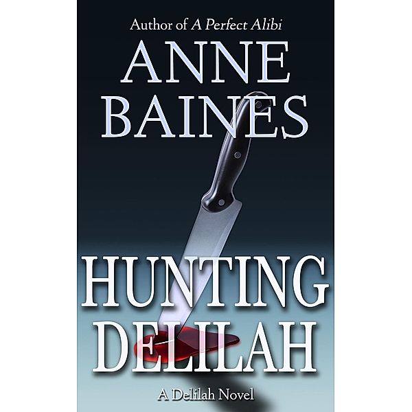 Hunting Delilah (Delilah Thrillers, #1), Anne Baines
