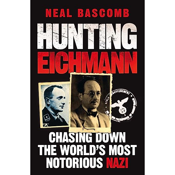 Hunting Eichmann, Neal Bascomb