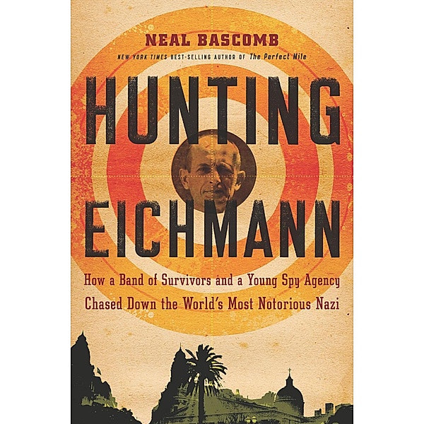 Hunting Eichmann, Neal Bascomb