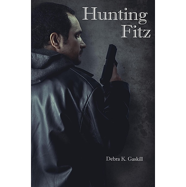 Hunting Fitz (Fracktown Gumshoe, #8) / Fracktown Gumshoe, Debra Gaskill
