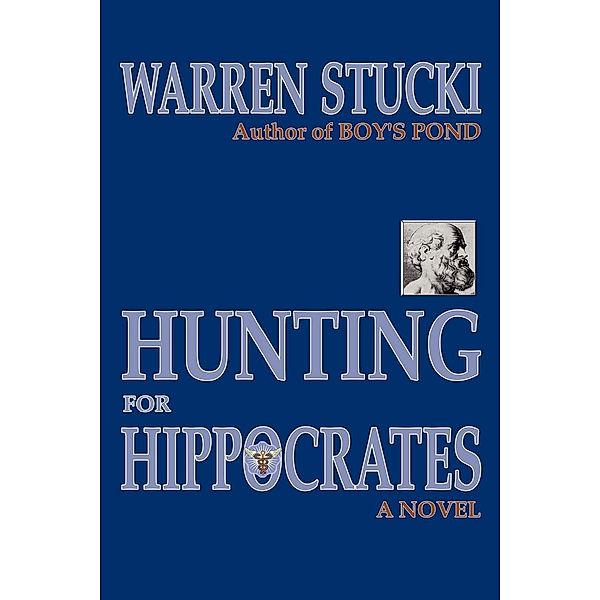 Hunting for Hippocrates, Warren J. Stucki