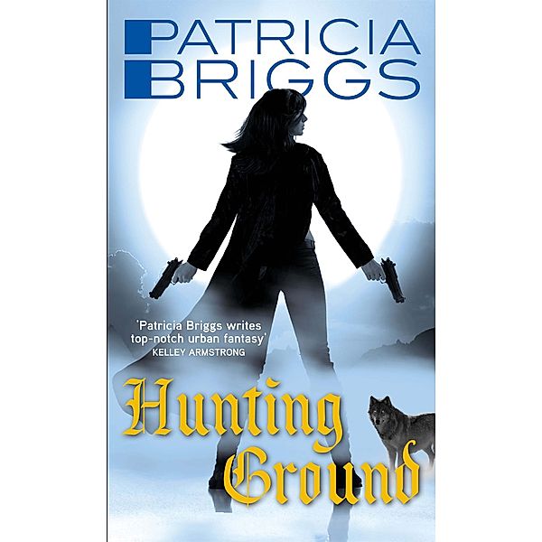 Hunting Ground / Alpha and Omega Bd.2, Patricia Briggs