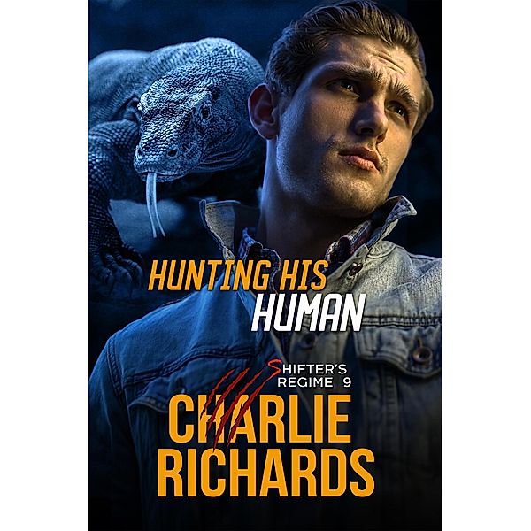 Hunting his Human (Shifter's Regime, #9) / Shifter's Regime, Charlie Richards