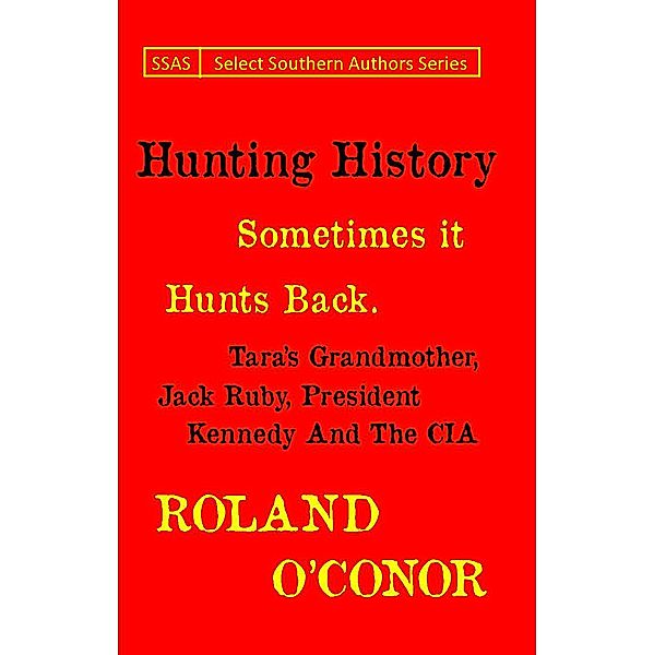 Hunting History (Select Southern Author Series, #4) / Select Southern Author Series, Roland O'Conner