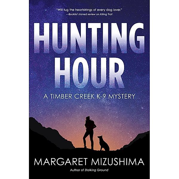 Hunting Hour / A Timber Creek K-9 Mystery Bd.3, Margaret Mizushima
