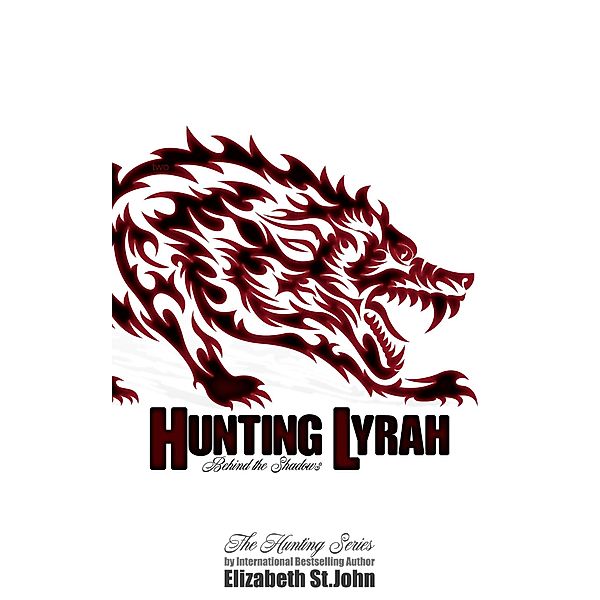 Hunting Lyrah (The Hunting Series, #2) / The Hunting Series, Elizabeth St. John