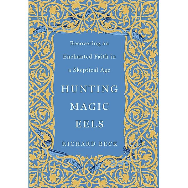 Hunting Magic Eels, Richard Beck