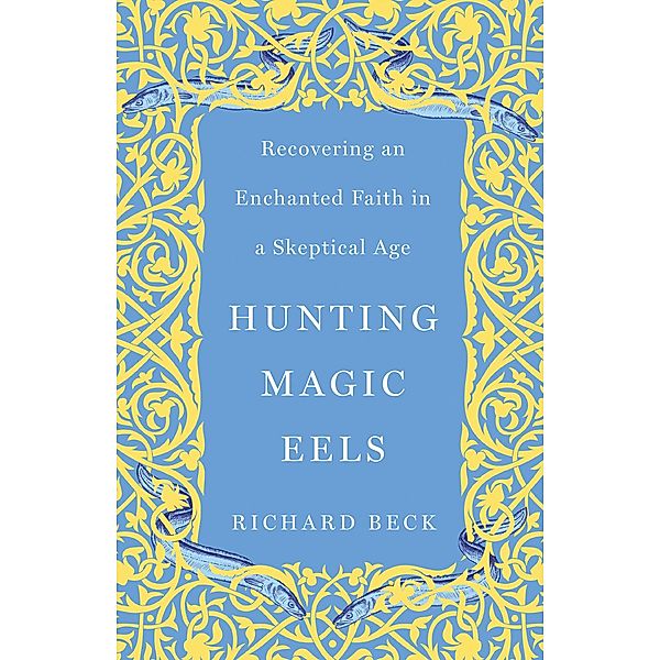 Hunting Magic Eels, Richard Becker