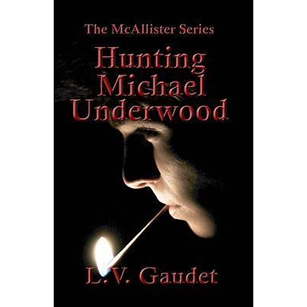 Hunting Michael Underwood / McAllister series Bd.3, L. V. Gaudet