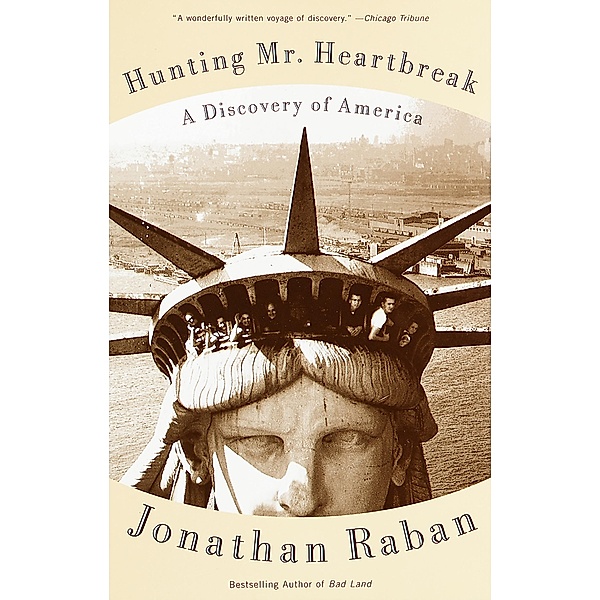Hunting Mister Heartbreak / Vintage Departures, Jonathan Raban