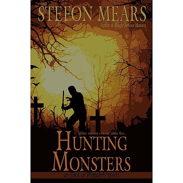 Hunting Monsters (Edge of Humanity, #2) / Edge of Humanity, Stefon Mears