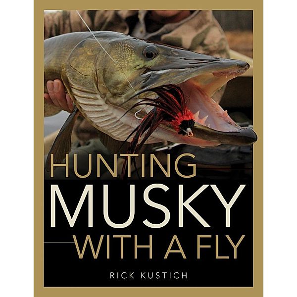 Hunting Musky with a Fly, Rick Kustich