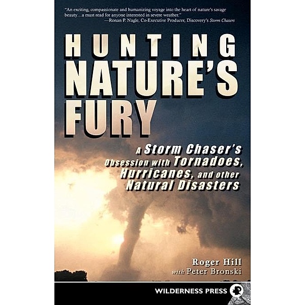 Hunting Nature's Fury, Roger Hill, Peter Bronski