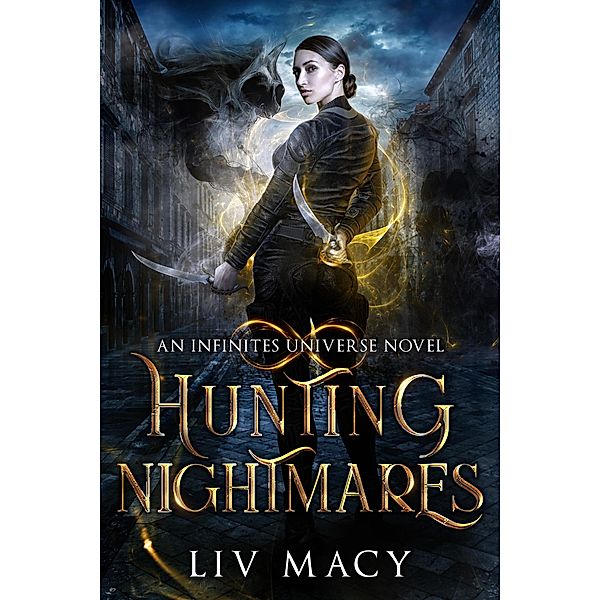 Hunting Nightmares (The Infinites Universe, #3) / The Infinites Universe, Liv Macy