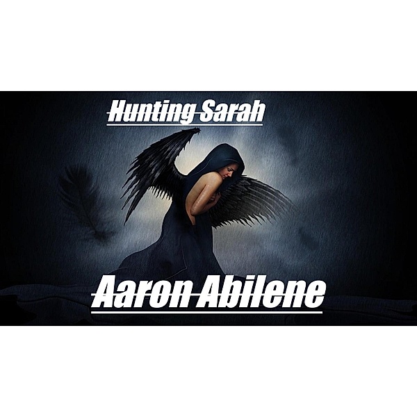 Hunting Sarah, Aaron Abilene